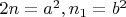 $2n=a^2, n_1=b^2$