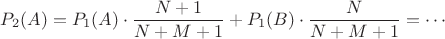 $P_2(A)=P_1(A)\cdot\dfrac{N+1}{N+M+1}+P_1(B)\cdot\dfrac{N}{N+M+1}=\cdots$