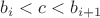 $b_i<c<b_{i+1}$