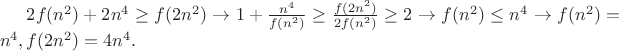 $2f(n^2)+2n^4\ge f(2n^2)\to 1+\frac{n^4}{f(n^2)}\ge \frac{f(2n^2)}{2f(n^2)}\ge 2\to f(n^2)\le n^4\to f(n^2)=n^4,f(2n^2)=4n^4.$