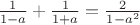 $\frac{1}{1-a}+\frac{1}{1+a}=\frac{2}{1-a^2}$