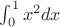 $\int_0^1x^2dx$