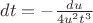 $dt = -\frac{du}{4u^2t^3}$