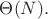 $\Theta(N).$