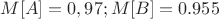 $M[A]=0,97;M[B]=0.955$