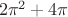 $\  2\pi^2+4\pi$