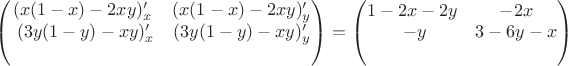 $$\begin{pmatrix}
(x(1-x)-2xy)'_x&(x(1-x)-2xy)'_y \\\
 (3y(1-y)-xy)'_x& (3y(1-y)-xy)'_y\\\
\end{pmatrix}=
\begin{pmatrix}
1-2x-2y&-2x \\\
 -y& 3-6y-x\\\
\end{pmatrix}$$