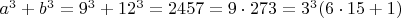 $a^3+b^3=9^3+12^3=2457=9\cdot 273=3^3(6\cdot15+1)$