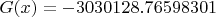 $G(x) = -3030128.76598301$