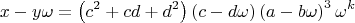 $$
x - y\omega  = \left( {c^2  + cd + d^2 } \right)\left( {c - d\omega } \right)\left( {a - b\omega } \right)^3 \omega ^k 
$