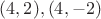$(4, 2), (4, -2)$