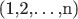 (1,2,\ldots,n)