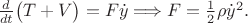 $\frac{d}{dt}\big(T+V\big)=F\dot y\Longrightarrow F=\frac{1}{2}\rho \dot y^2.$