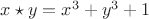 $x\star y = x^3+y^3+1$