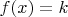 $f(x)=k$
