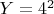 $Y=4^2$