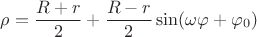 $\rho=\dfrac {R+r}2+\dfrac{R-r}2 \sin (\omega\varphi+\varphi_0)$