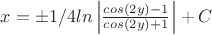 $x=\pm 1/4 ln\left|\frac{cos(2y)-1}{cos(2y)+1}\right|+C$