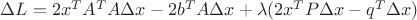 $\Delta L=2x^TA^TA\Delta x-2b^TA\Delta x+\lambda (2x^TP\Delta x-q^T\Delta x)$
