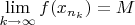 $\lim\limits_{k\to\infty}f(x_{n_k})=M$