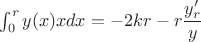 $\int_{0}^{r} y(x)x dx =-2kr-r\dfrac{y'_r}{y}$