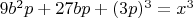 $9b^2p+27bp+(3p)^3=x^3$