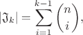 $$|\mathfrak{J}_k|=\sum_{i=1}^{k-1}{n \choose i},$$