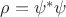 $\rho =\psi^\ast \psi$