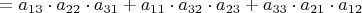 $=a_{13}\cdot  a_{22}\cdot  a_{31}+a_{11}\cdot  a_{32}\cdot a_{23}+a_{33}\cdot a_{21}\cdot a_{12}$