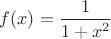 $f(x)=\dfrac1{1+x^2}$