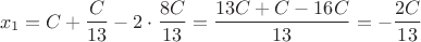 $$x_1=C+\dfrac{C}{13}-2\cdot\dfrac{8C}{13}=\dfrac{13C+C-16C}{13}=-\dfrac{2C}{13}$$