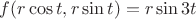 $f(r\cos t, r\sin t) = r\sin 3t$