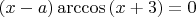 $\left(x-a\right)\arccos \left(x+3\right)=0$