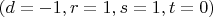 $(d=-1,r=1,s=1,t=0)$