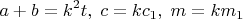 $$ a+b=k^2t,\;c=kc_1,\;m=km_1$$
