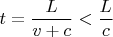 $t=\dfrac{L}{v+c}<\dfrac Lc$