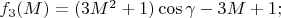 $f_3(M)=(3M^2+1)\cos\gamma-3M+1;$