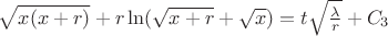 $\sqrt{x(x+r)}+r\ln(\sqrt{x+r}+\sqrt{x})=t\sqrt{\frac{\lambda}{r}}+C_{3}$