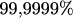 99{,}9999\%