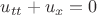 $u_{tt}+u_x=0$