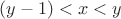 $(y-1)<x<y$