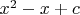 $x^2-x+c$
