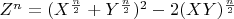 $Z^n=(X^{\frac{n}{2}}+Y^{\frac{n}{2}})^2-2(XY)^{\frac{n}{2}}$