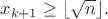 $x_{k+1}\geq\lfloor\sqrt{n}\rfloor.$