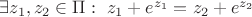 $\exists z_1, z_2 \in \Pi:\  z_1+e^{z_1}=z_2+e^{z_2}$