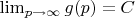 $\lim_{p \to \infty} {g(p)}=C$