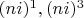 $(ni)^1, (ni)^3$
