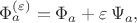 $\Phi_a^{(\varepsilon)}=\Phi_a+\varepsilon\,\Psi_a,$