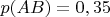 $p(AB)=0,35$