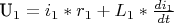 U_1=i_1*r_1+L_1*\frac {di_1}{dt}